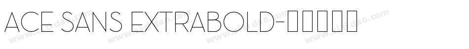 Ace Sans Extrabold字体转换